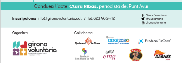 Condueix l´acte Clara Ribas, periodista del Punt Avui. nscripcions a info@gironavoluntaria.cat o Tel. 623462412